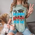 My Mommy Is A Graduate Shirt Matching Family Graduation Comfort Color Blast T-Shirt Fern