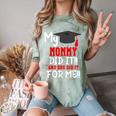 My MOMMY Did It Graduation Shirt Of Kids Nurse Graduation Comfort Color Blast T-Shirt Fern