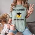 Still Have No Idea What I'm Doing Graduation Tee Shirt Comfort Color Blast T-Shirt Fern