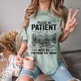 Please Be-Patient With-Me I'm From The 1900s Oregon Trail Comfort Color Blast T-Shirt Fern