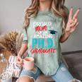 Proud Mom PhD Doctoral Graduation Doctorate Degree Comfort Color Blast T-Shirt Fern