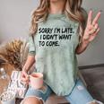 Sorry I Am Late Sarcastic Introvert Quote Text Comfort Color Blast T-Shirt Fern