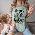 The Tassel Was Worth The Hassle Graduation Comfort Color Blast T-Shirt Fern