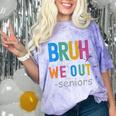 Bruh We Out Seniors Senior Year Back To School Graduation Comfort Color Blast T-Shirt Amethyst