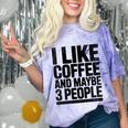 I Like Coffee & May Be 3 People Coffee Lover Introvert Comfort Color Blast T-Shirt Amethyst I Like Coffee & May Be 3 People Coffee Lover Introvert Comfort Color Blast T-Shirt Amethyst