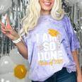 Graduation Class Of 2025 I Am So Done Senior Student Comfort Color Blast T-Shirt Amethyst