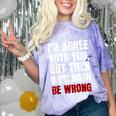 Humor Sarcastic Introvert Quote I'd Agree With You Comfort Color Blast T-Shirt Amethyst Humor Sarcastic Introvert Quote I'd Agree With You Comfort Color Blast T-Shirt Amethyst