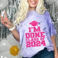 I'm Done Class Of 2024 Pink Girls Women Graduation Comfort Color Blast T-Shirt Amethyst