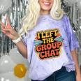 I Left The Group Chat Introvert Peace Tired Talk Alone Comfort Color Blast T-Shirt Amethyst I Left The Group Chat Introvert Peace Tired Talk Alone Comfort Color Blast T-Shirt Amethyst