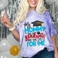 My Mommy Is A Graduate Shirt Matching Family Graduation Comfort Color Blast T-Shirt Amethyst