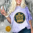 Be Patient With Me I'm From The 1900s Father's Day Dad Comfort Color Blast T-Shirt Amethyst