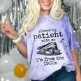 Please Be Patient With Me I'm From The 1900s Aged Train Comfort Color Blast T-Shirt Amethyst Please Be Patient With Me I'm From The 1900s Aged Train Comfort Color Blast T-Shirt Amethyst