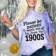 Please Be Patient With Me I'm From The 1900s Quote Premium Comfort Color Blast T-Shirt Amethyst