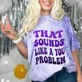 That Sounds Like A You Problem Groovy Introvert Raglan Baseball Tee Comfort Color Blast T-Shirt Amethyst