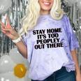 Stay Home It's Too Peopley Out There Sarcastic Introvert Comfort Color Blast T-Shirt Amethyst