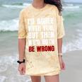 Humor Sarcastic Introvert Quote I'd Agree With You Comfort Color Blast T-Shirt Citrine Humor Sarcastic Introvert Quote I'd Agree With You Comfort Color Blast T-Shirt Citrine