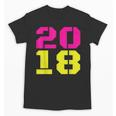 2018 Big Neon Numbers For The New Year Or Graduation Unisex T-Shirt