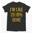 2018 Done High School Senior Graduation New Years Eve Shirt Unisex T-Shirt