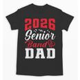 2026 Senior Band Dad Class Of 2026 Band Parent Graduation Unisex T-Shirt