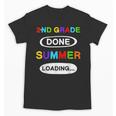 2nd Grade Graduation Shirt 2nd Grade Done Summer Loading Unisex T-Shirt