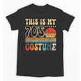 This Is My 70s Costume Vintage Nostalgia Mixtape 1970s Party Unisex T-Shirt This Is My 70s Costume Vintage Nostalgia Mixtape 1970s Party Unisex T-Shirt