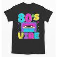 80's Vibe Retro Style Cassette Tape Nostalgia 1980s Party Unisex T-Shirt 80's Vibe Retro Style Cassette Tape Nostalgia 1980s Party Unisex T-Shirt