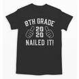 8th Grade Nailed It 2020 Graduation Unisex T-Shirt