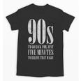 The 90s I'd Go Back For Five Minutes Nostalgia Quote Unisex T-Shirt