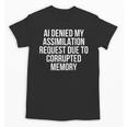 AI Assimilation Rejection Corrupted Memory Quote Unisex T-Shirt