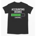 Accounting Degree Loading Shirt Graduation Student Unisex T-Shirt