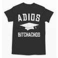 Adios Bitchachos Graduation Unisex T-Shirt