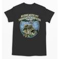 Alone With My Thoughts And Rod Introvert Fishing Antisocial Unisex T-Shirt
