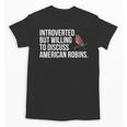 American Robin Bird Watching Lover Introvert Quote Unisex T-Shirt
