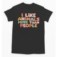 I Like Animals More Than People Sarcastic Introvert Unisex T-Shirt I Like Animals More Than People Sarcastic Introvert Unisex T-Shirt