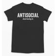 Antisocial And Loving It Introvert Unisex T-Shirt Antisocial And Loving It Introvert Unisex T-Shirt
