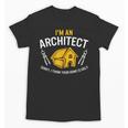 Architect Sorry Your Home Is Ugly Graduation Architecture Unisex T-Shirt