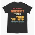 Ask Me About Ancient Times I'm From The 1900s Humorous Joke Unisex T-Shirt