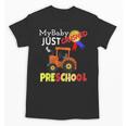 My Baby Just Crushed Preschool Graduation Unisex T-Shirt