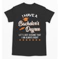 Bachelor Graduation 2026 Always Right Bachelor Degree Unisex T-Shirt