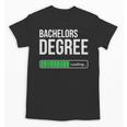 Bachelors Degree Loading College Student Graduation Unisex T-Shirt