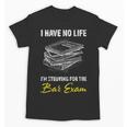 Bar Exam Law School Graduation I Have No Life Unisex T-Shirt