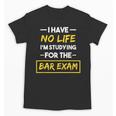 Bar Exam Shirt Law School Graduation Unisex T-Shirt