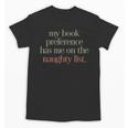 My Book Preference Has Me On The Naughty List Unisex T-Shirt My Book Preference Has Me On The Naughty List Unisex T-Shirt