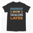 Bookbinding Now Minimal Socializing Introvert Vintage Unisex T-Shirt