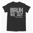 Bruh We Out 5th Graders Fifth Grade Graduation Class Of 2026 Unisex T-Shirt