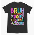 Bruh This Is My 70's Costume Nostalgia Mixtape 1970s Party Unisex T-Shirt