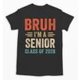 Bruh I'm A Senior Class Of 2026 Graduation Senior 2026 Unisex T-Shirt