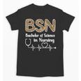 BSN Bachelor Of Science In Nursing Student Graduation Unisex T-Shirt