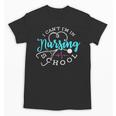 I Can't I'm In Nursing School Nurse Graduation Unisex T-Shirt
