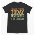 I Can't People Today I Peopled Yesterday Introvert Unisex T-Shirt